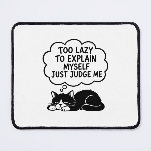 Item preview, too lazy judge me - Funny Lazy Cat designed and sold by gunaone-design.
