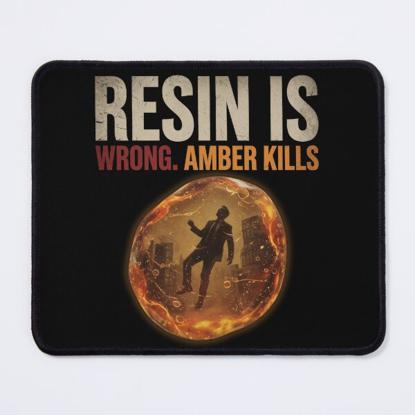 Item preview, Resin Is Wrong Amber Kills designed and sold by tomperys.