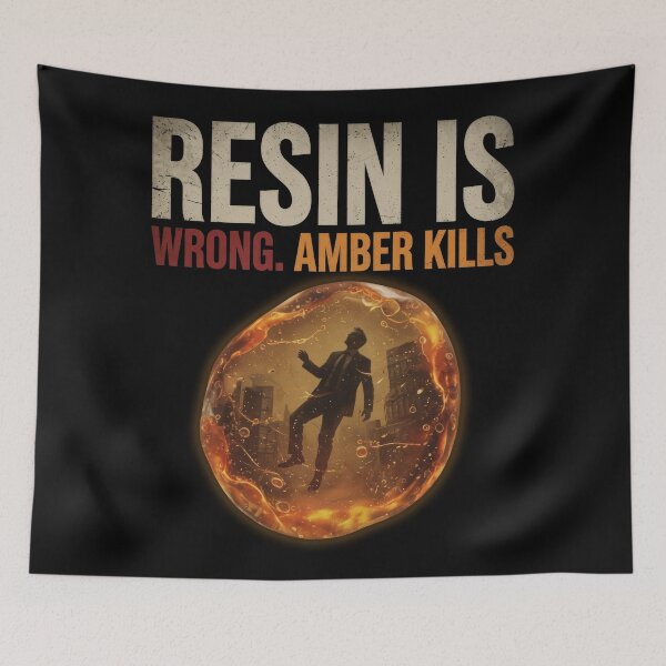 Item preview, Resin Is Wrong Amber Kills designed and sold by tomperys.