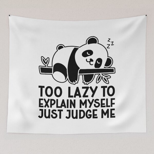 Item preview, Too Lazy To Explain Myself Just Judge Me Funny Lazy Panda Bear designed and sold by gunaone-design.