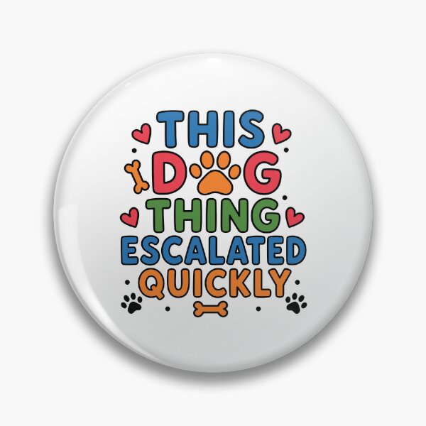 Item preview, This Dog Thing Escalated Quickly - Cute Paw Print Typography designed and sold by gunaone-design.