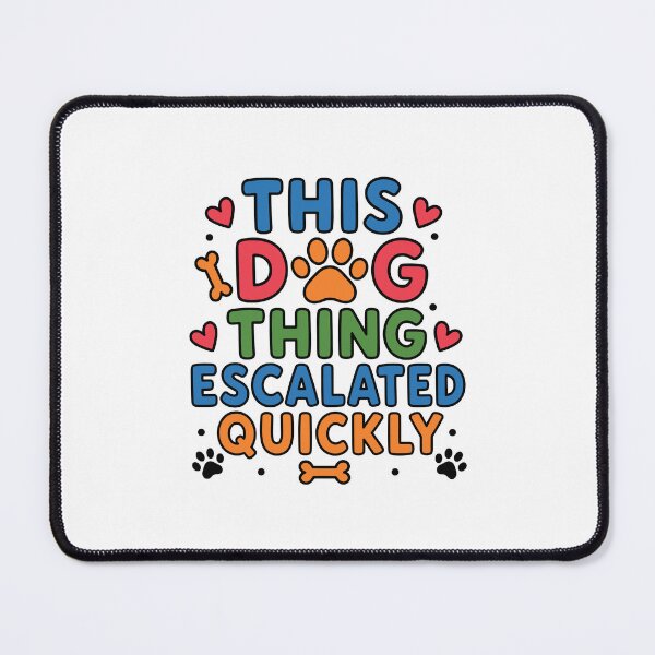 Item preview, This Dog Thing Escalated Quickly - Cute Paw Print Typography designed and sold by gunaone-design.