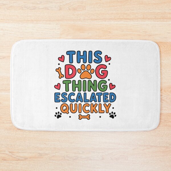Item preview, This Dog Thing Escalated Quickly - Cute Paw Print Typography designed and sold by gunaone-design.