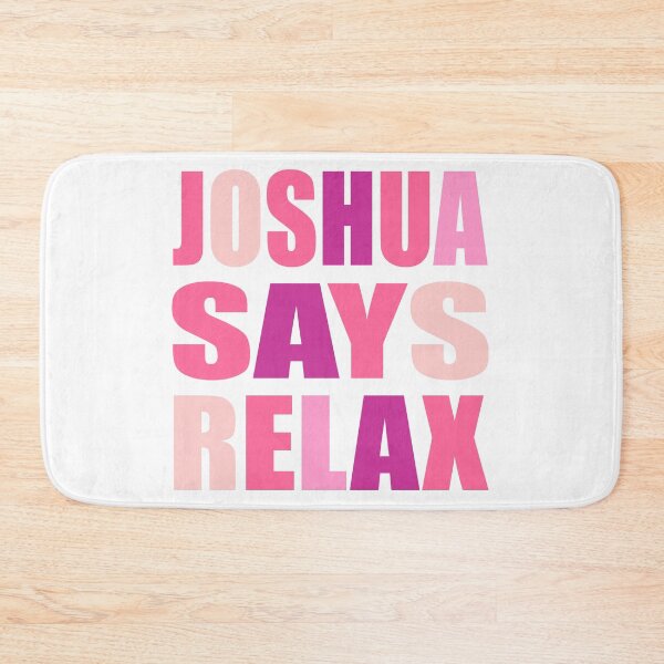 Item preview, Joshua Says Relax Pink designed and sold by Normbot2000.