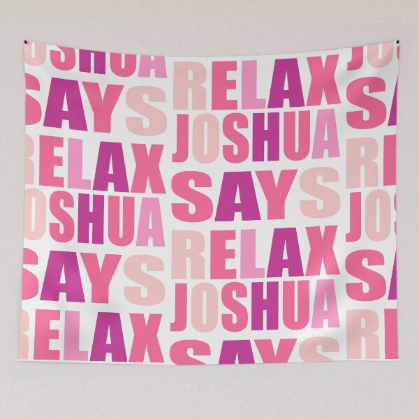 Item preview, Joshua Says Relax Pink designed and sold by Normbot2000.