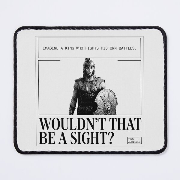 Item preview, Imagine A King Who Fights His Own Battles - Achilles Quote Troy Film designed and sold by Enea Kelo.