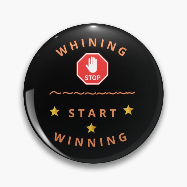 Item preview, Whining Stop Start Winning designed and sold by zebek-design.