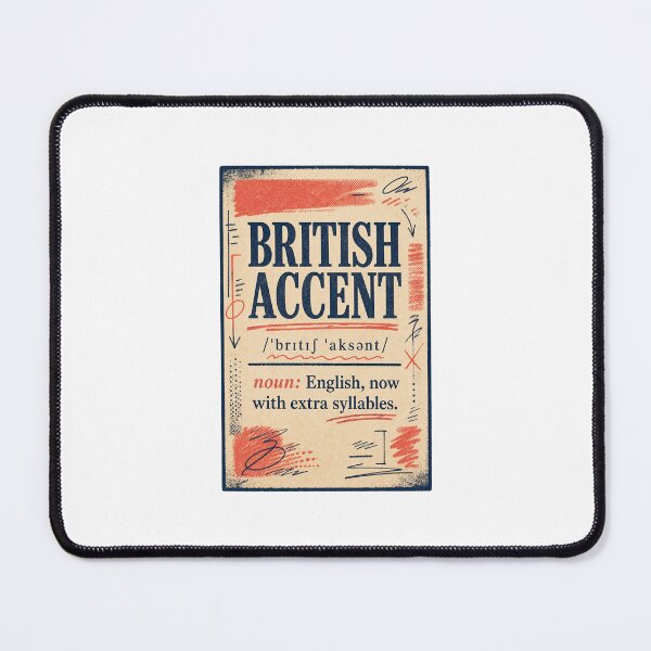 Item preview, Funny British Accent English Language Humor designed and sold by AMICO77.