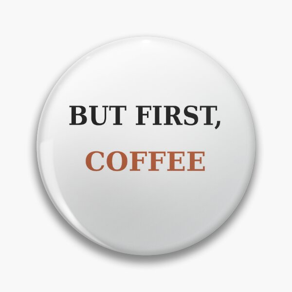 Aperçu de l'œuvre But First Coffee — Funny Coffee Lover Quote créée et vendue par JDA-Shop.