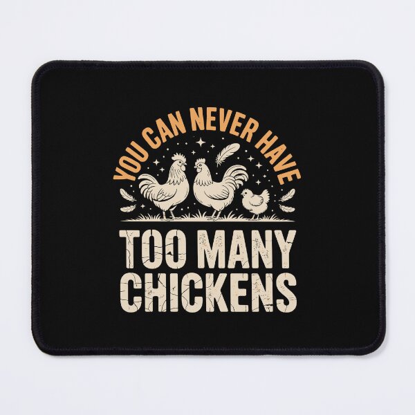 Item preview, YOU CAN NEVER HAVE TOO MANY CHICKENS designed and sold by jkrphoto.