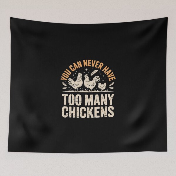 Item preview, YOU CAN NEVER HAVE TOO MANY CHICKENS designed and sold by jkrphoto.