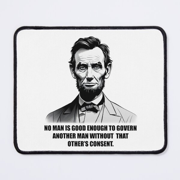 Item preview, Abraham Lincoln Quote - Govern Without Consent - White Version designed and sold by artvoki.