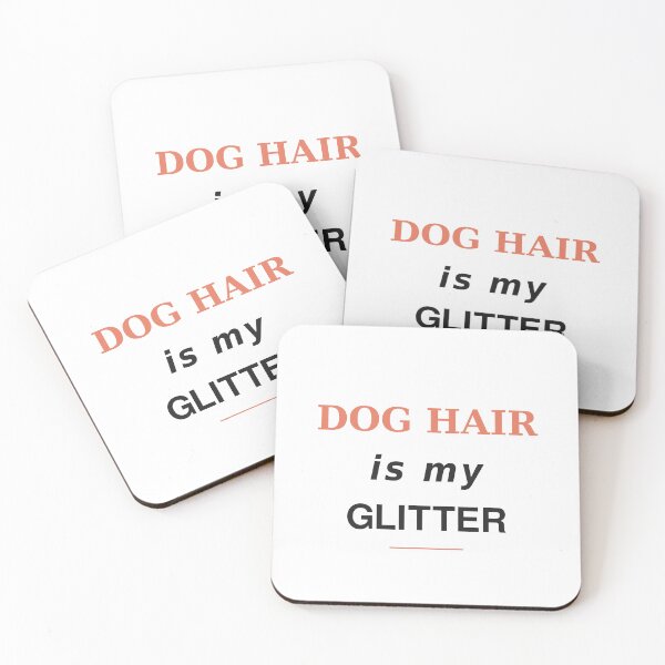 Item preview, Dog Hair Is My Glitter Funny Quote designed and sold by JDA-Shop.