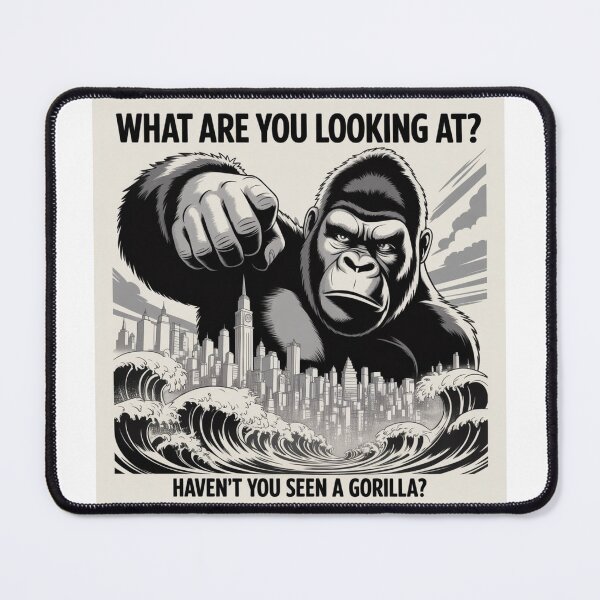 Item preview, Haven't you see a gorilla? designed and sold by RemiNoLimits.