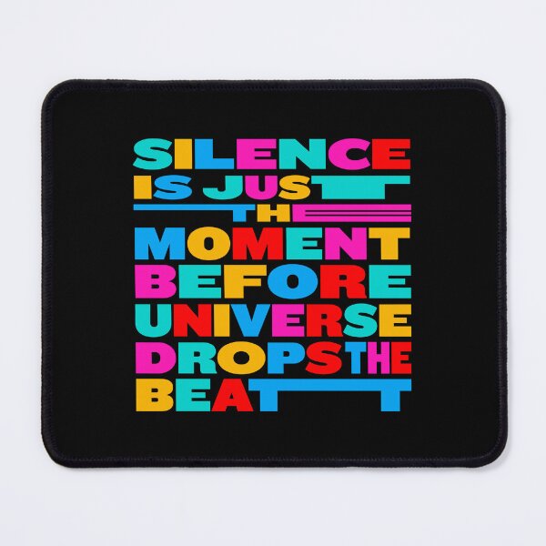 Item preview, SILENCE IS JUST THE MOMENT BEFORE THE UNIVERSE DROPS THE BEAT Colorful dance music designed and sold by paulo silveira.