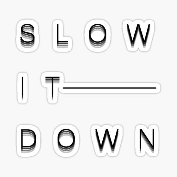 Item preview, Slow It Down designed and sold by pointstohome.