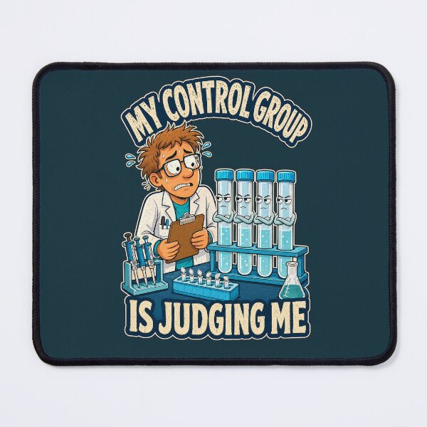 Item preview, My Control Group Is Judging Me – Funny Lab Scientist Design designed and sold by Little Chookcha.
