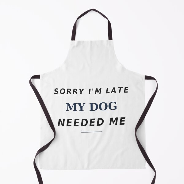 Item preview, Dog Mom Funny Quote - Sorry I'm Late My Dog designed and sold by JDA-Shop.