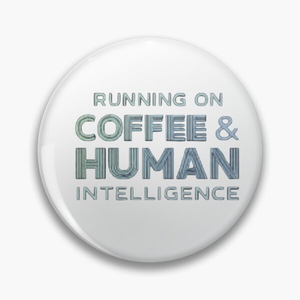 Item preview, RUNNING ON COFFEE & HUMAN INTELLIGENCE designed and sold by ekemarket.