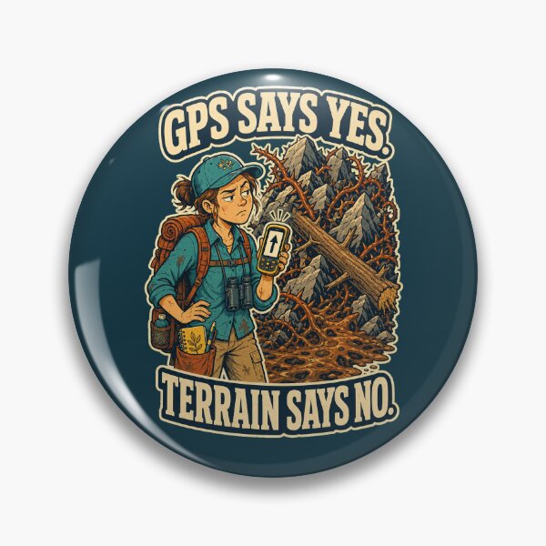 Item preview, GPS Says Yes, Terrain Says No – Funny Field Biologist Design designed and sold by Little Chookcha.