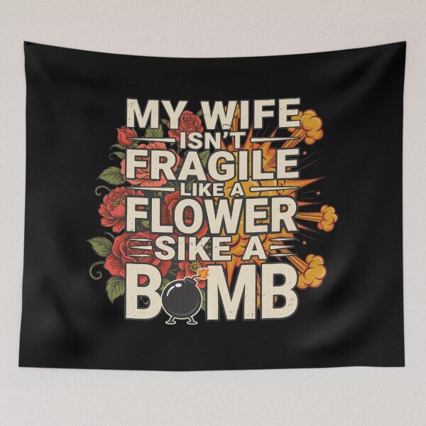 Item preview, My Wife Isn't Fragile Like A Flower She's Like A Bomb Funny Husband Shirt designed and sold by NettyDesign.