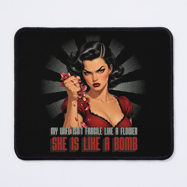 Item preview, My Wife Isn't Fragile Like A Flower She is Like A Bomb designed and sold by tellia-kallisto.