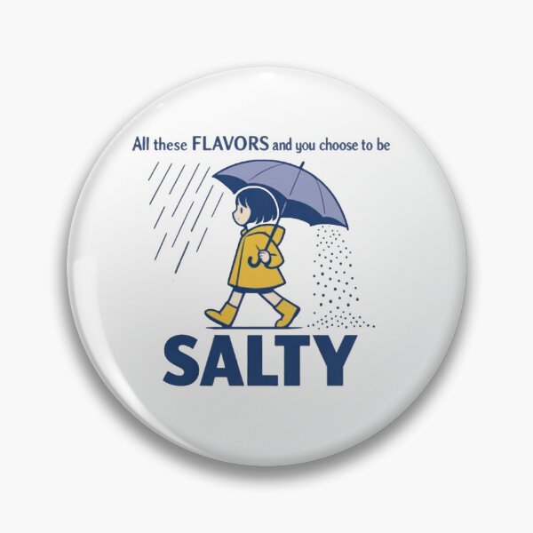 Item preview,  Salty - All These Flavors And You Choose To Be Salty designed and sold by Gbriel3.