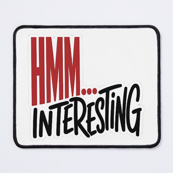 Item preview, HMM INTERESTING Funny Typography Quote Sticker designed and sold by Khokha80.