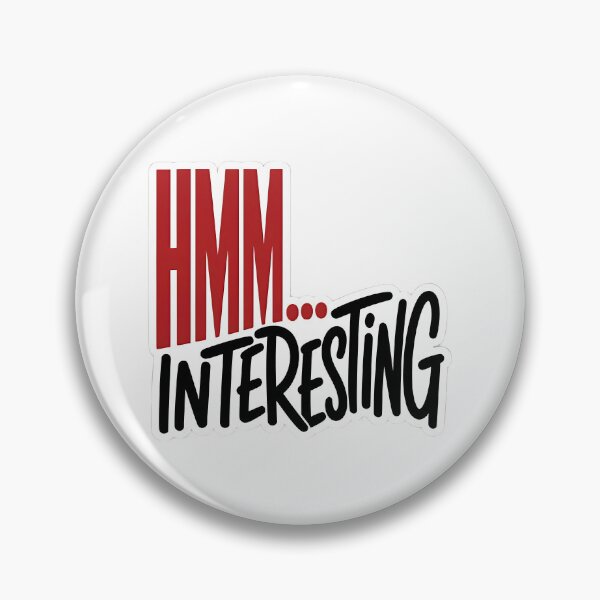 Item preview, HMM INTERESTING Funny Typography Quote Sticker designed and sold by Khokha80.