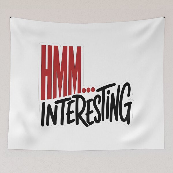 Item preview, HMM INTERESTING Funny Typography Quote Sticker designed and sold by Khokha80.