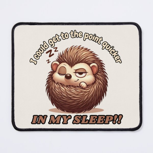 Item preview, Impatient Hedgehog - Get To the Point designed and sold by Marlette LLC.