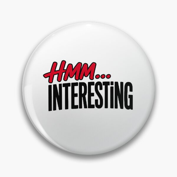 Item preview, HMM INTERESTING Funny Typography Quote Sticker designed and sold by Khokha80.