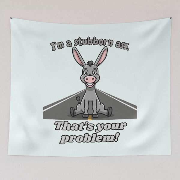 Item preview, Jackass Donkey - I'm a Stubborn Ass That's Your Problem designed and sold by Marlette LLC.