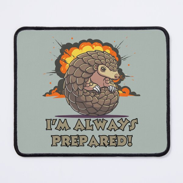 Item preview, Prepper Pangolin - I'm Always Prepared designed and sold by Marlette LLC.