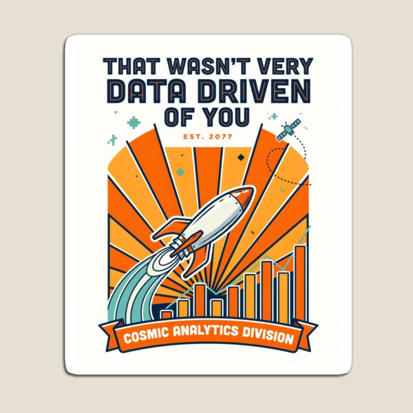 Item preview, That wasn't very data-driven of you designed and sold by Agu210.