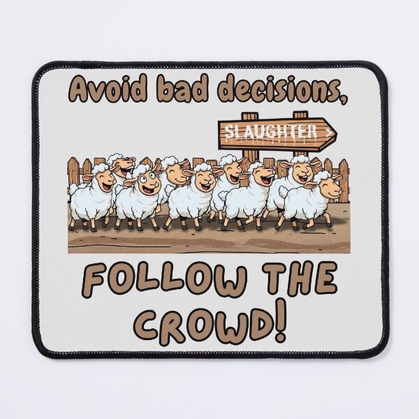 Item preview, Naive Sheep - Avoid Bad Decisions Follow the Crowd designed and sold by Marlette LLC.