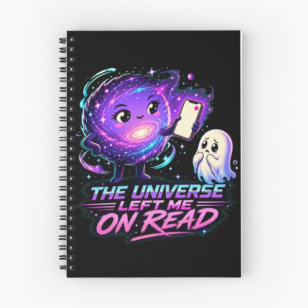 Item preview, The Universe Left Me on Read designed and sold by Sonic Nova Studios.
