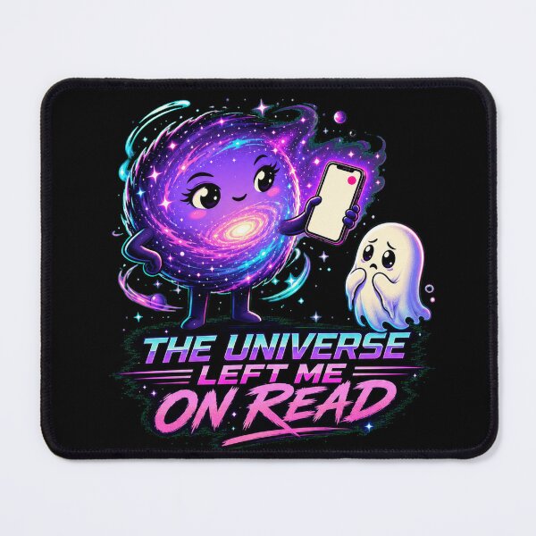 Item preview, The Universe Left Me on Read designed and sold by Sonic Nova Studios.