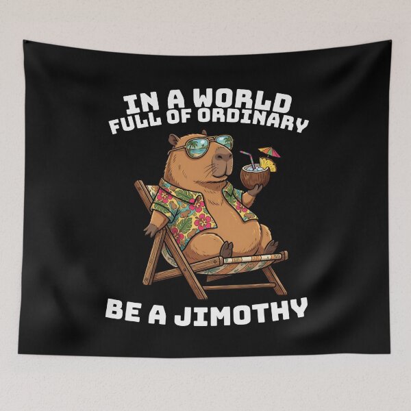 Item preview, In A World Full Of Ordinary Be A Jimothy Relaxed Capybara designed and sold by LeSoniPapaPrint.