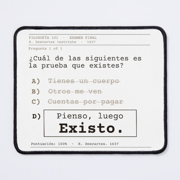 Item preview, I think, therefore I am. Descartes, clear exam, Spanish designed and sold by Will-to-Power.