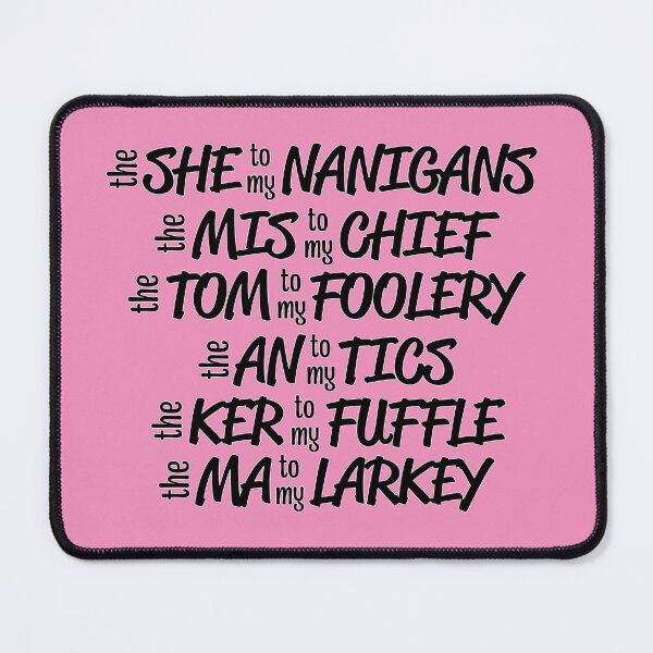 Item preview, She to my Nanigans designed and sold by TimeLady's Closet.