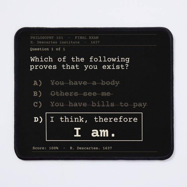 Item preview, I think, therefore I am. Descartes, dark exam in English designed and sold by Will-to-Power.