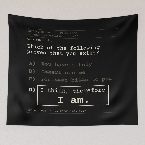 Item preview, I think, therefore I am. Descartes, dark exam in English designed and sold by Will-to-Power.