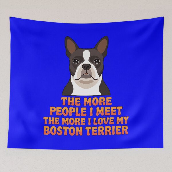 Item preview, Boston Terrier Dog Pet Owner The More People I Meet The More I Love My Boston Terrier designed and sold by fantasticdesign.