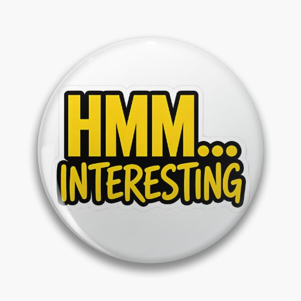 Item preview, HMM INTERESTING Funny Typography Quote Sticker designed and sold by Khokha80.