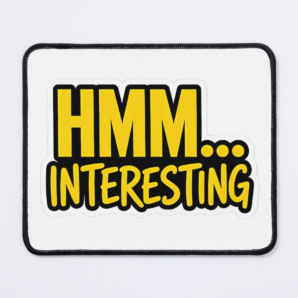 Item preview, HMM INTERESTING Funny Typography Quote Sticker designed and sold by Khokha80.