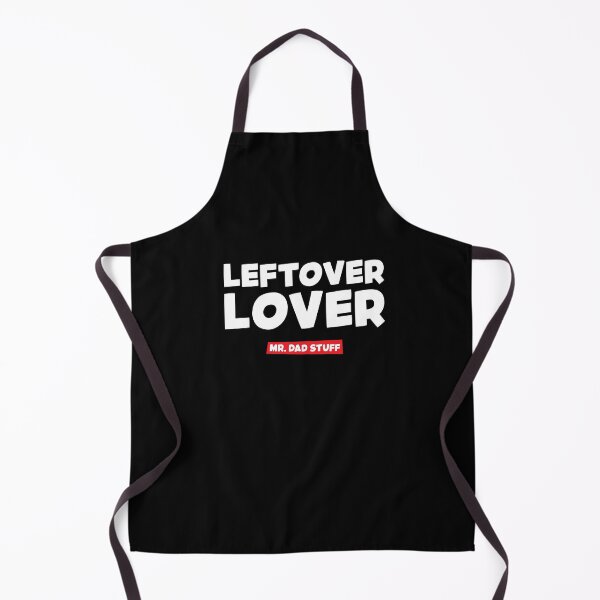 Item preview, Leftover Lover designed and sold by MrDadStuff.