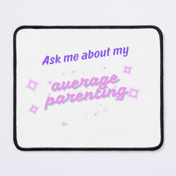 Item preview, Ask Me About My Average Parenting designed and sold by LastOpe.