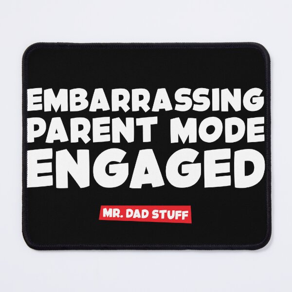 Item preview, Embarrassing Parent designed and sold by MrDadStuff.