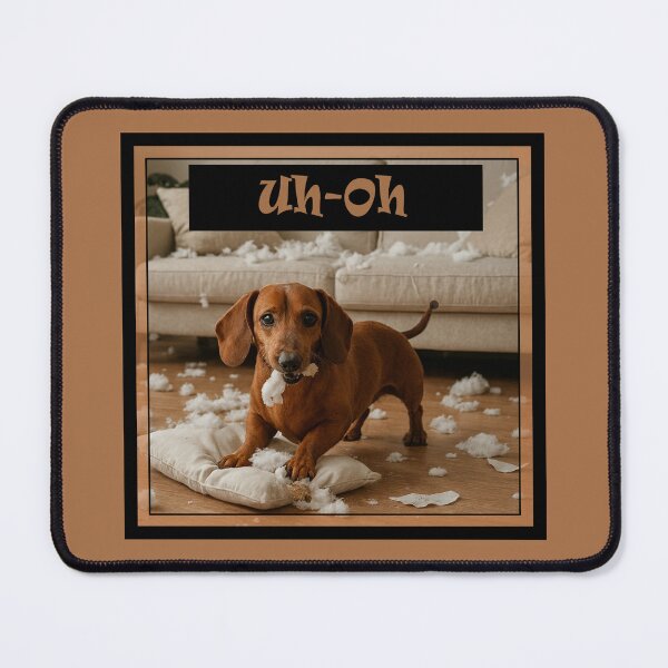 Item preview, Dachshund Uh-Oh designed and sold by CarolM.